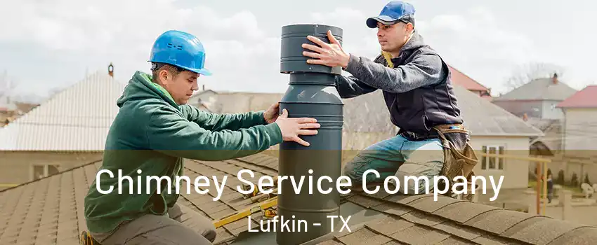  Chimney Service Company Lufkin - TX