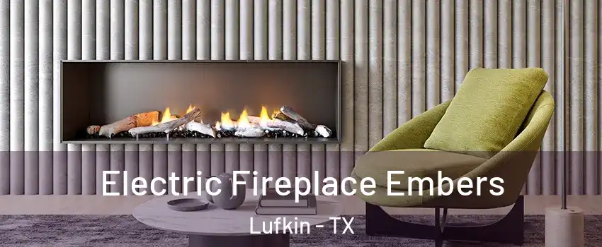  Electric Fireplace Embers Lufkin - TX
