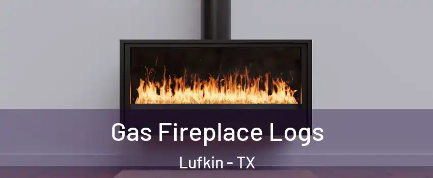  Gas Fireplace Logs Lufkin - TX