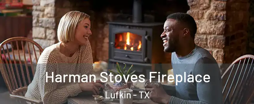  Harman Stoves Fireplace Lufkin - TX