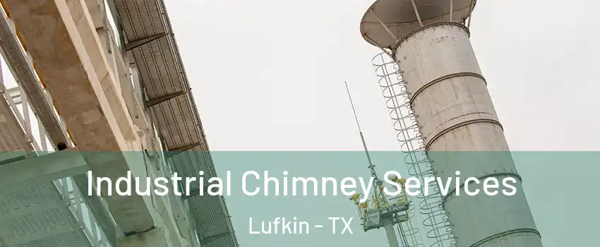  Industrial Chimney Services Lufkin - TX