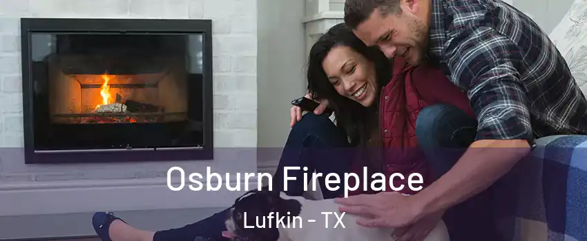  Osburn Fireplace Lufkin - TX