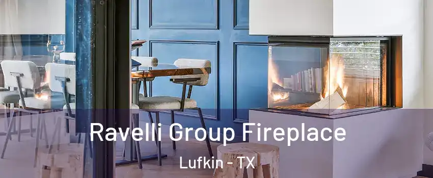  Ravelli Group Fireplace Lufkin - TX